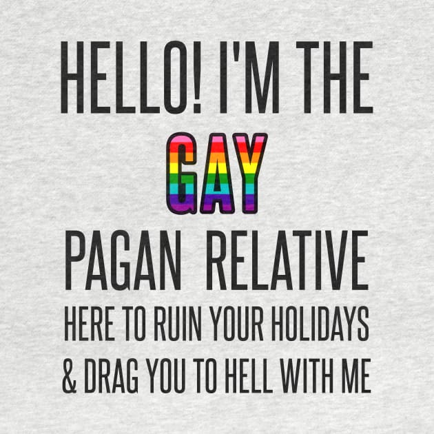 I’M THE GAY PAGAN RELATIVE by EmrysMartigan